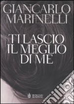 Ti lascio il meglio di me libro