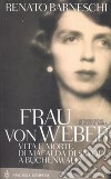 Frau von Weber. Vita e morte di Mafalda di Savoia a Buchenwald libro