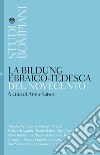 La Bildung ebraico-tedesca del Novecento libro