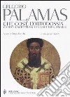 Che cos'è l'ortodossia. Capitoli, scritti ascetici, lettere, omelie. Testo greco a fronte libro di Palamas Gregorio Perrella E. (cur.)