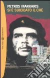 Si è suicidato il Che libro di Markaris Petros