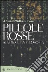 Pillole rosse. Matrix e la filosofia libro