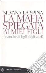 La mafia spiegata ai miei figli (e anche ai figli degli altri) libro