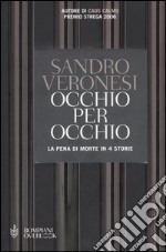 Occhio per occhio. La pena di morte in 4 storie libro