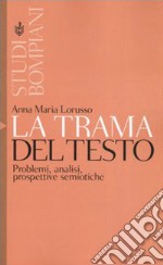 La trama del testo. Problemi, analisi, prospettive semiotiche libro