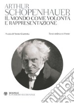 Il mondo come volontà e rappresentazione. Testo tedesco a fronte libro