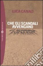 Che gli scandali avvengano libro