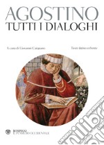 Tutti i dialoghi. Testo latino a fronte libro