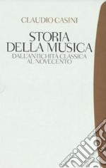 Storia della musica. Dall'antichità classica al Novecento libro