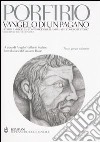 Vangelo di un pagano. Testo greco a fronte libro