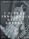 I giorni innocenti della guerra libro