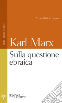 La questione ebraica. Testo tedesco a fronte