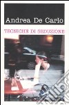 Tecniche di seduzione libro di De Carlo Andrea