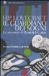 Il guardiano dei sogni. Le avventure di Randolph Carter libro