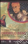 Carmelo Bene. Antropologia di una macchina attoriale libro