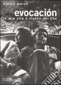 Evocación. La mia vita a fianco del Che libro