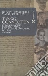 Tango Connection. L'oro nazifascista, l'America Latina e la guerra al comunismo in Italia. 1943-1947 libro