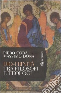 Dio-Trinità. Tra filosofi e teologi libro