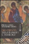 Dio-Trinità. Tra filosofi e teologi libro
