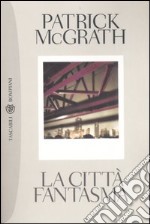 La città fantasma. Manhattan ieri e oggi libro