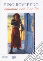 Ballando con Cecilia libro