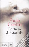 La strega di Portobello libro di Coelho Paulo