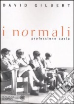 I normali. Professione cavia