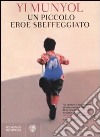 Un piccolo eroe sbeffeggiato libro