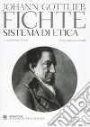 Sistema di etica. Testo tedesco a fronte libro