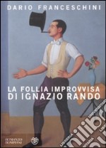 La follia improvvisa di Ignazio Rando libro