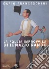 La follia improvvisa di Ignazio Rando libro