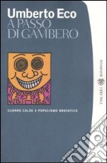 A passo di gambero. Guerre calde e populismo mediatico libro