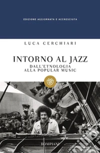 Intorno al jazz. Dall'etnologia alla popular music libro