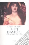 Miti d'amore. Filosofia dell'eros libro