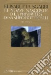 Le nozze nascoste o La Primavera di Sandro Botticelli. Ediz. illustrata. Con DVD libro