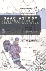 Le grandi storie della fantascienza. Vol. 3 libro