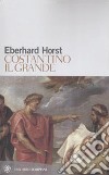 Costantino il Grande libro di Horst Eberhard