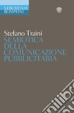 Semiotica della comunicazione pubblicitaria. Discorsi, marche, pratiche, consumi libro