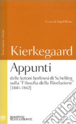 Appunti delle lezioni berlinesi di Schelling sulla «Filosofia della rivelazione» (1841-1842). Testo danese a fronte libro