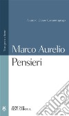 Pensieri. Testo greco a fronte libro di Marco Aurelio Cassanmagnago C. (cur.)