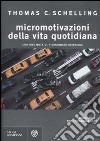 Micromotivazioni della vita quotidiana libro