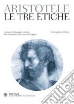 Le tre etiche. Testo greco a fronte libro