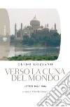 Verso la cuna del mondo. Lettere dall'India libro di Gozzano Guido Carnero R. (cur.)