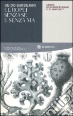 Europei senza se e senza ma. Storie di neandertaliani e di immigrati libro