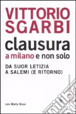 Clausura a Milano e non solo. Da suor Letizia a Salemi (e ritorno) libro