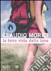 La terra vista dalla luna libro