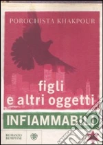 Figli e altri oggetti infiammabili libro