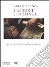 La Croce e la Sfinge. Vita scellerata di Giovan Battista Piranesi libro