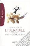 Liberabile. Storia di un uomo qualunque libro