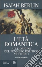 L'Età romantica. Alle origini del pensiero politico moderno libro